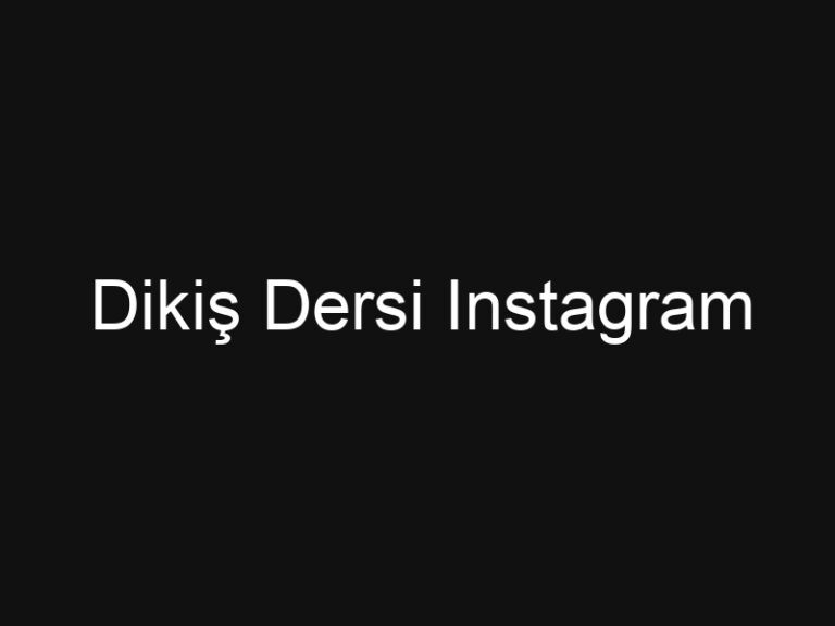 Dikiş Dersi Instagram