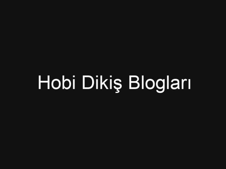 Hobi Dikiş Blogları