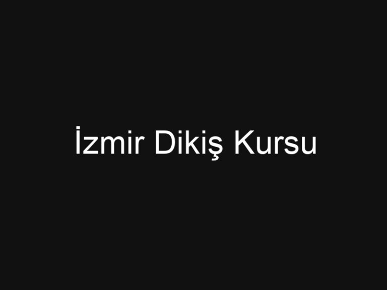 İzmir Dikiş Kursu