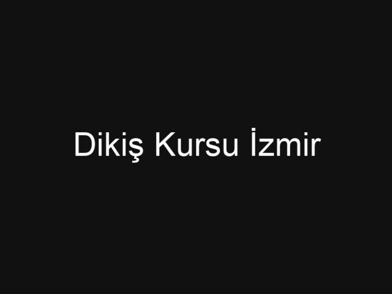 Dikiş Kursu İzmir