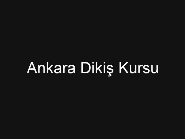 Ankara Dikiş Kursu